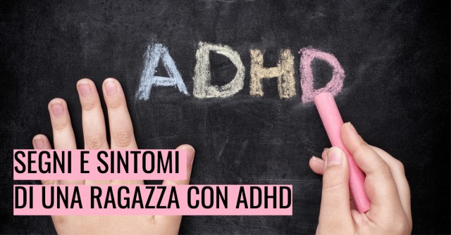 Segni e sintomi di una ragazza con ADHD