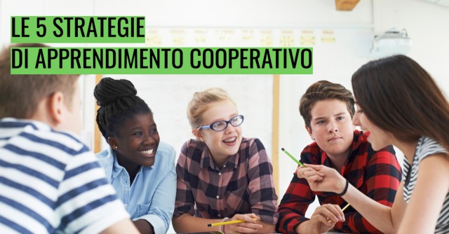 Le cinque strategie di apprendimento cooperativo
